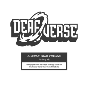 Esta imagen tiene el nuevo logotipo de DeafVerse en el centro y debajo de él hay un cuadro dividido en dos partes, una parte tiene el texto "KIT DE ACTIVIDADES ELIGE TU FUTURO" y la segunda parte tiene el texto "Con páginas de la Guía de Estrategia del Jugador para Deafverse World One: Duelo de los Bots"