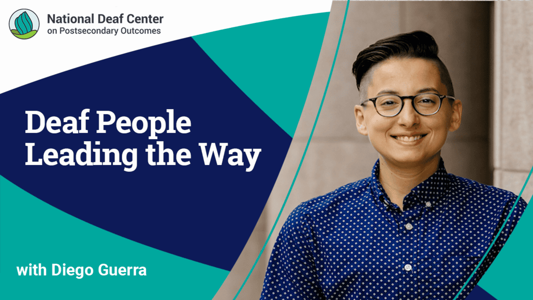 The image is a promotional banner divided into two sections. The left side features a bold teal and dark blue design with white text. In the upper left corner, there is the NDC logo. Below this, in large, white letters, the text reads, "Deaf People Leading the Way." Beneath the main text, smaller text reads, "with Diego Guerra." The right side of the image shows a smiling individual with short hair, wearing glasses and a blue shirt with a white dotted pattern. The background is a neutral stone wall.